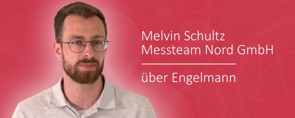 Die Messteam Nord GmbH über Engelmann: ein Interview mit Melvin Schultz Bild